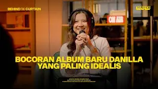 Perjalanan Danilla dari “Telisik” ke Single Baru yang Hampir Dijual ke Orang #BehindTheCurtain