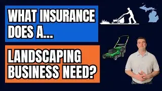 What Insurance Does A Landscaping Business Need?