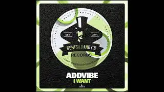 [GENTS118]&nbsp;03 - Addvibe - I Want (Original Mix)