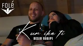 Besi  - Kur ike ti