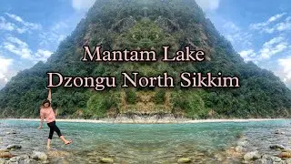 Beautiful Mantam Lake, Dzongu North Sikkim🥰~Must Visit😎~Travel Dairies💜~Part 1😬