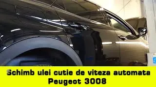 Schimb ulei cutie de viteza automata Peugeot 3008/ Service Auto Expert Oradea