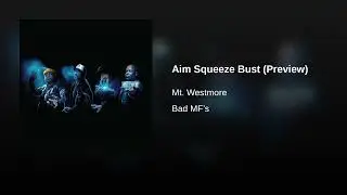 Mount Westmore - Aim Squeeze Bust [Preview]