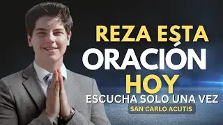 🙏 PODEROSA ORACIÓN DE SANACIÓN CON SAN CARLO ACUTIS PARA UNA SANACIÓN URGENTE Y PERMANENTE