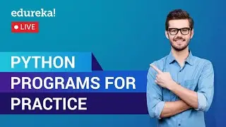 Python Programs for Practice | Python Tutorial | Python Training | Edureka | Python Live - 1