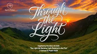 Through the Light | Christian EDM / Piano Uplifting House inspired by Uriah the Hittite