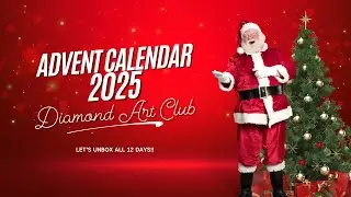 2025 Diamond Art Club Advent Calendar|Let's Reveal all 12 days!!