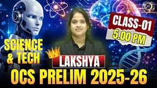 Lakshya OPSC OCS Prelims 2025&ndash;26 | OCS Science & Tech Class 1 | OPSC OCS Prelims Science & Tech