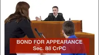 Bond for Appearance | Sec. 88 CrPC