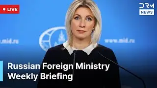 LIVE: Russian Foreign Ministry Spokeswoman Holds Weekly Briefing (English) | AC1G