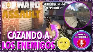 ME VOLV&Iacute; EL MEJOR EN ESTA PARTIDA &Eacute;PICA! (Ep. 5) - Forward Assault | Gameplay Sin Comentarios