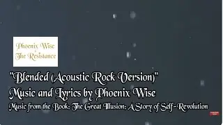 Phoenix Wise & The Resistance - Blended (Acoustic Rock Version) (Official Music Video)
