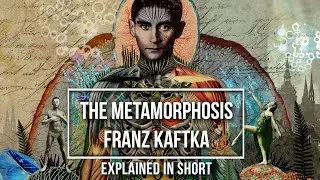 The Metamorphosis By Franz Kaftka || Explained in Short