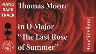 The Last Rose of Summer, by Th. Moore (piano accompaniment) with piano intro