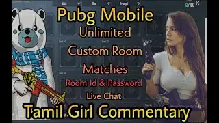 🔴 Open Room Matches | Tamil Girl Commentary | Pubg Mobile | 18+ Stream But No Bad Words
