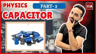 Capacitors Part 2 | Class 12 Physics | Electrostatics Ch2 CBSE | Series&ndash;Parallel Comb JEE/NEET/CUET