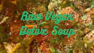Raw Vegan Detox Soup