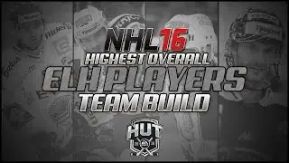 NHL 16 HUT Team Build - Highest Overall ELH Team