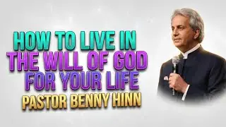 How to Live in God’s Perfect Will || Pastor Benny Hinn