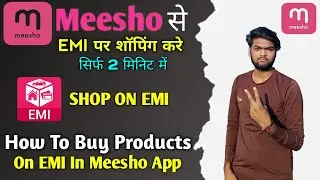 How to buy mobile on EMI from Meesho | How to buy products on EMI from Meesho | EMI Shopping App |