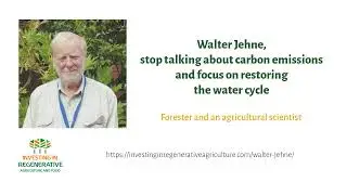 Walter Jehne, stop talking about carbon emissions and focus on restoring the water cycle