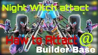 NIGHT WITCH ATTACK! | Clash of clans | builder base attact