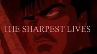 The Sharpest Lives | BERSERK