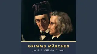 Lieb und Leid teilen.2 & Der Zaunk&ouml;nig.1 - Grimms M&auml;rchen