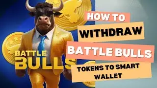 HOW TO WITHDRAW BATTLE BULLS TOKENS TO SMART WALLET