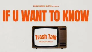 IF U WANT TO KNOW with KCNR 96.5 FM & 1460AM || Trash talk with Paul Clemens
