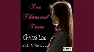 Ten Thousand Tears (feat. Ni&ntilde;o Loco)