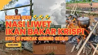 NGALIWET BERSAMA KURAWA 🤣🤣❗LORD PEDRO BAKAR IKAN DI PUNCAK GUNUNG GEULIS RASANYA MANTAP