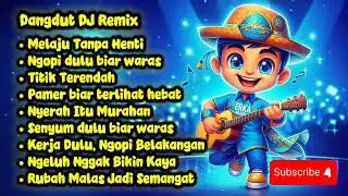Ngeluh Nggak Bikin Kaya! 🔥 Kompilasi Dangdut DJ Remix Motivasi Kerja