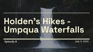 Holden's Hikes - Umpqua Waterfalls