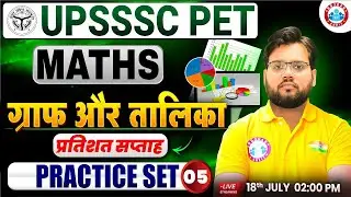 UPSSSC PET Classes 2025 | UPSSSC PET Maths | UP PET Graph & Table Practice Set #05 | UP PET Maths
