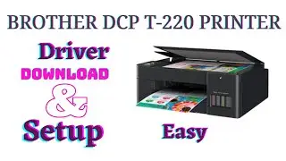 Brother DCP-T220 || Printer Driver Download || Full Setup With Firmware Update Step By Step.