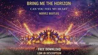Bring Me The Horizon &ndash; Can You Feel My Heart (Nervez Bootleg) | FREE DOWNLOAD | HQ