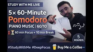 5&times; 60-Minute Pomodoro Study With Me 🎹 Piano Music | Deep Focus Live (60/10)