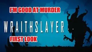 FIRST LOOK AT WRAITH SLAYING | Wraithslayer