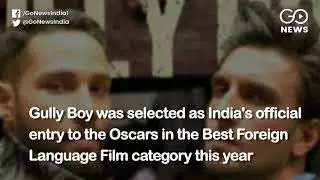 &lsquo;Gully Boy&rsquo; Out Of Oscar Race