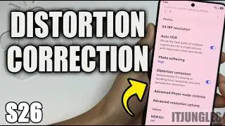 How to Turn Distortion Correction ON/OFF on Galaxy S26