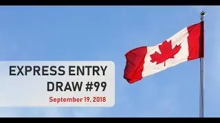 Express Entry Draw September 19, 2018/ Canada Immigration latest News