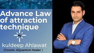 Advance Law Of Attraction Technique By kuldeep Ahlawat