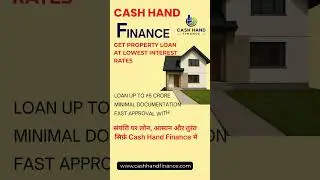 Get Property Loan Instantly with Cash Hand Finance 🏠💰  #QuickApproval 🚀 #CashHandFinance 💼