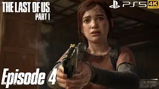 The Last of Us Part I - Episode 4 | PS5 4K Gameplay | Best game series #1