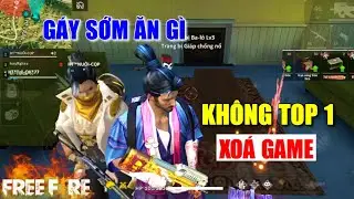Free Fire | Kh&ocirc;ng TOP 1 X&oacute;a Game, G&aacute;y Sớm Ăn G&igrave; | L&atilde;o Gi&oacute;
