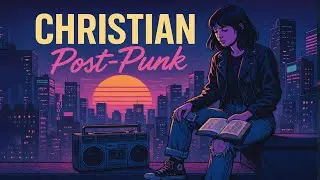 80's Christian British New Wave Post-Punk/Retro/Goth/Darkwave