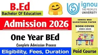 IGNOU BEd Admission Form 2026 | IGNOU BEd Admission 2026 | IGNOU One Year BEd 2026 | IGNOU BEd 2026 