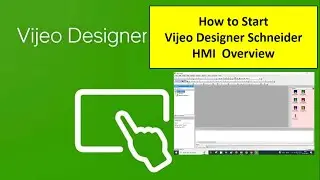 HOW TO START Vijeo Designer Schneider HMI  Overview