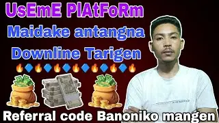 Antangna maikai Downline Tarigen || Indian Useme app.#useme 